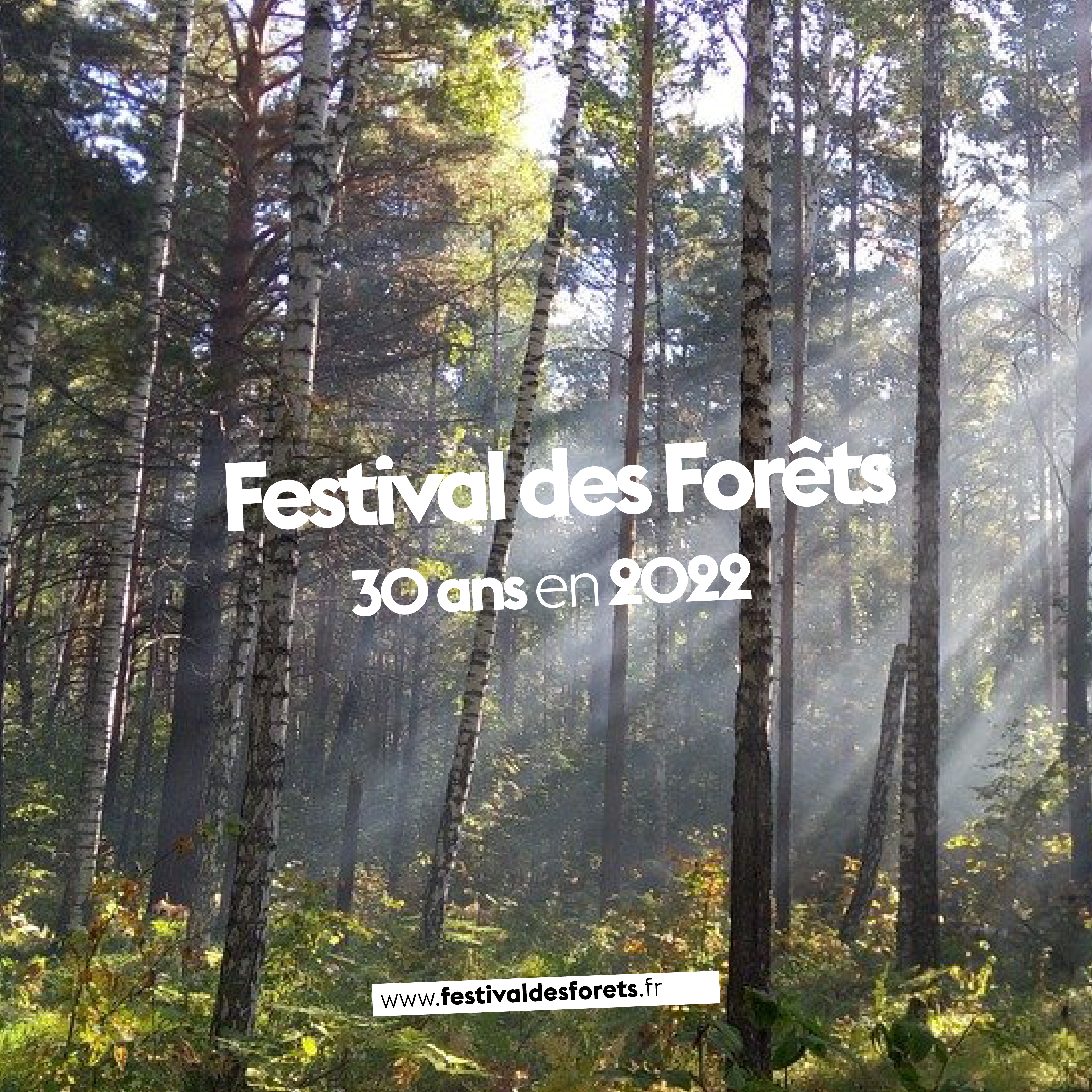 2022 : les 30 ans du Festival des Forêts !